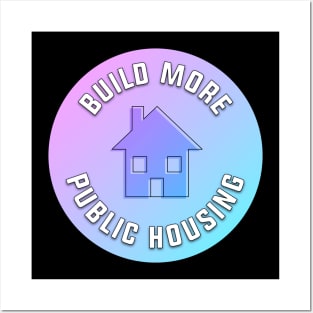 Build More Public Housing Posters and Art
